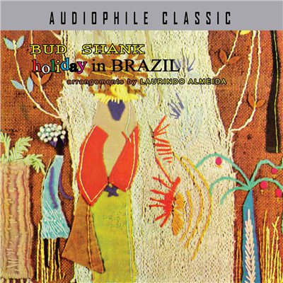 巴西假日風情 Bud Shank with Laurindo Almeida Holiday in Brazil